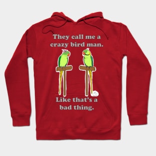 Crazy Bird Man with Indian Ringneck Parrots Hoodie